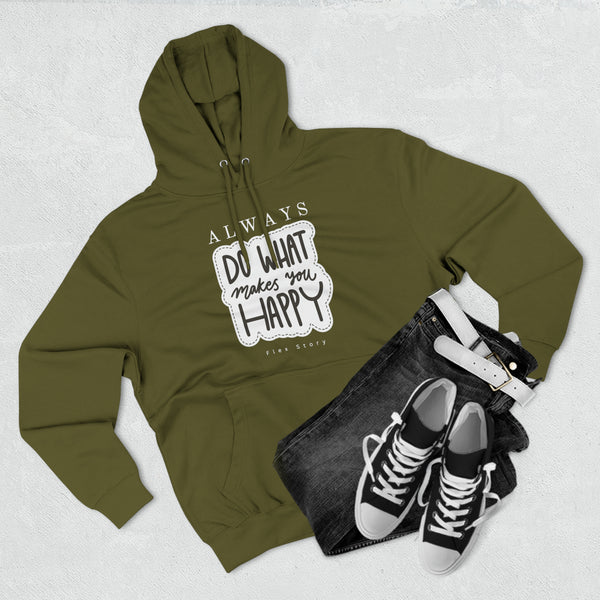 Inspirational Hoodie | Happy Hoodie with a Meaning - Do What Makes You Happy Hoodie flexstoryhoodies Flex Story Your Story Matters