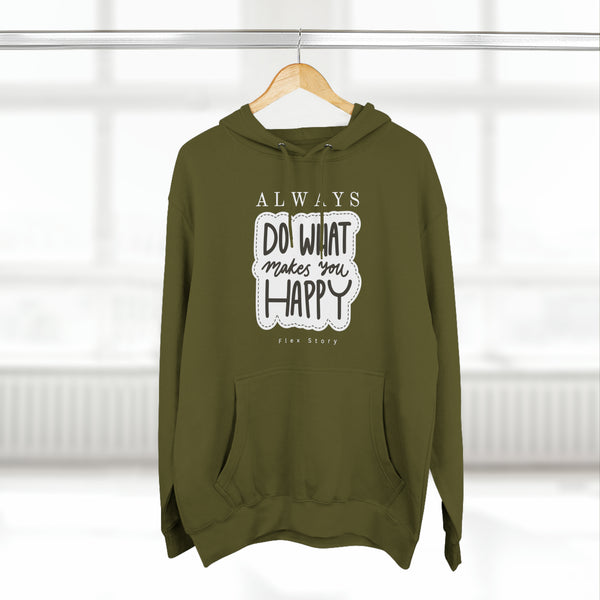 Inspirational Hoodie | Happy Hoodie with a Meaning - Do What Makes You Happy Army Green Hoodie flexstoryhoodies Flex Story Your Story Matters