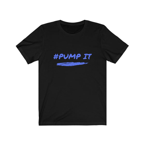 Pump It T-Shirt | Fitness Theme Tee | Gym Lover Gift Idea Mens and Womens Black Shirts with Graphics by Flex Story Streetwear Brand flexstoryhoodies