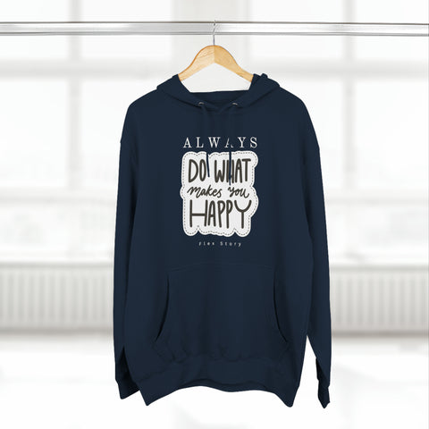 Inspirational Hoodie | Happy Hoodie with a Meaning - Do What Makes You Happy Navy Hoodie flexstoryhoodies Flex Story Your Story Matters