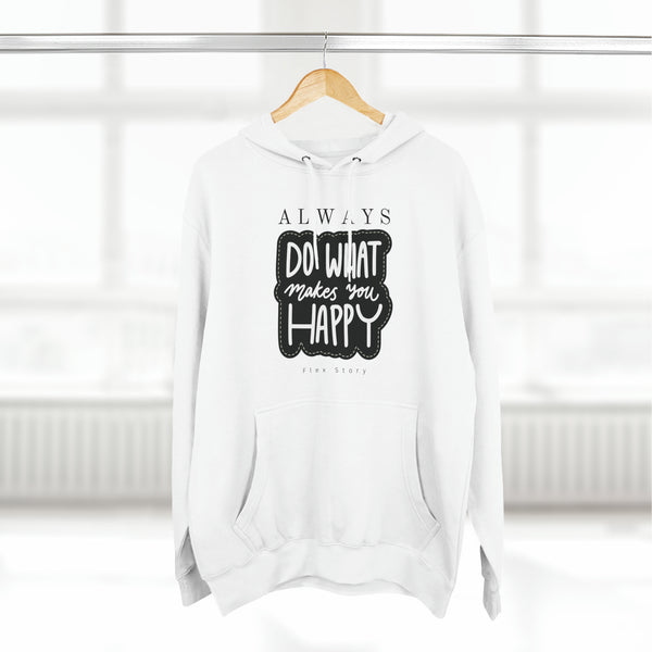 Inspirational Hoodie | Happy Hoodie with a Meaning - Do What Makes You Happy White Hoodie flexstoryhoodies Flex Story Your Story Matters