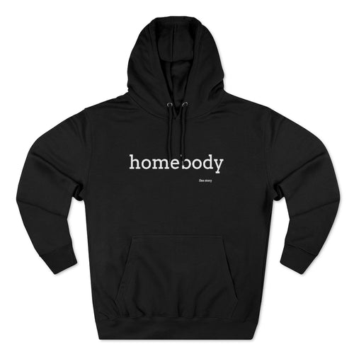 Homebody Hoodie  Cozy Sweatshirt for Home - Print Front & Back – The  Hoodies With A Meaning