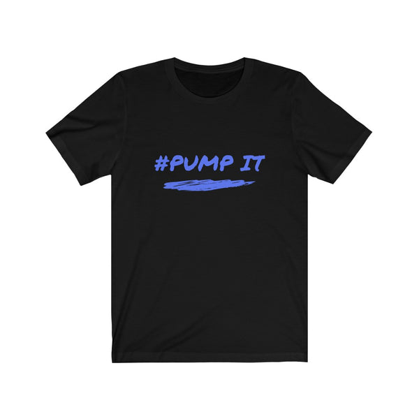 Pump It T-Shirt | Fitness Theme Tee | Gym Lover Gift Idea Black Shirts flexstoryhoodies Flex Story Your Story Matters